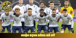 nhận định bóng đá Mỹ