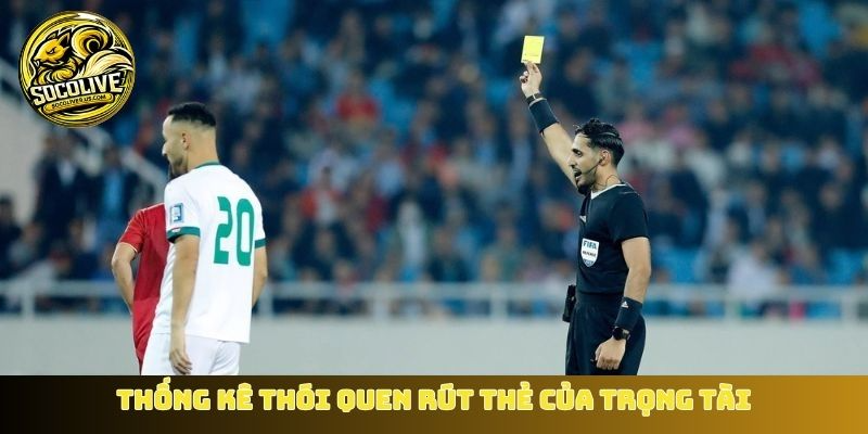 Thống kê thói quen rút thẻ của trọng tài