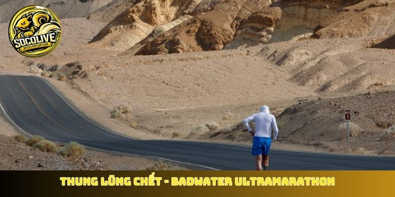 Thung lũng Chết - Badwater Ultramarathon