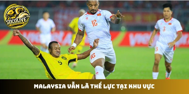 Malaysia vẫn là thế lực tại khu vực