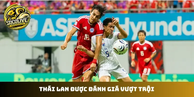 Thái Lan được đánh giá vượt trội