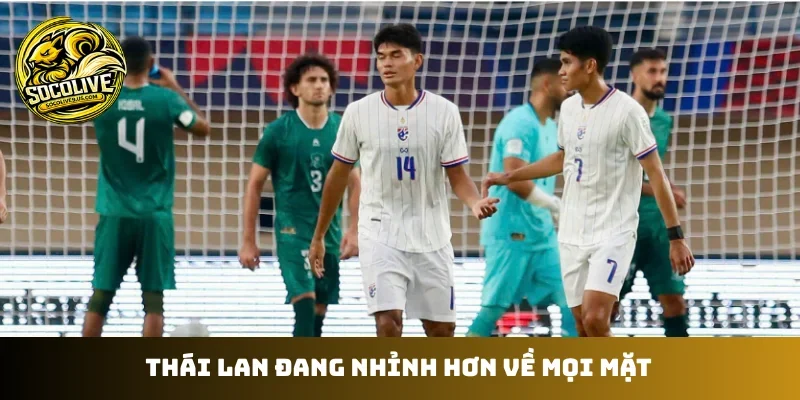 Thái Lan đang nhỉnh hơn về mọi mặt