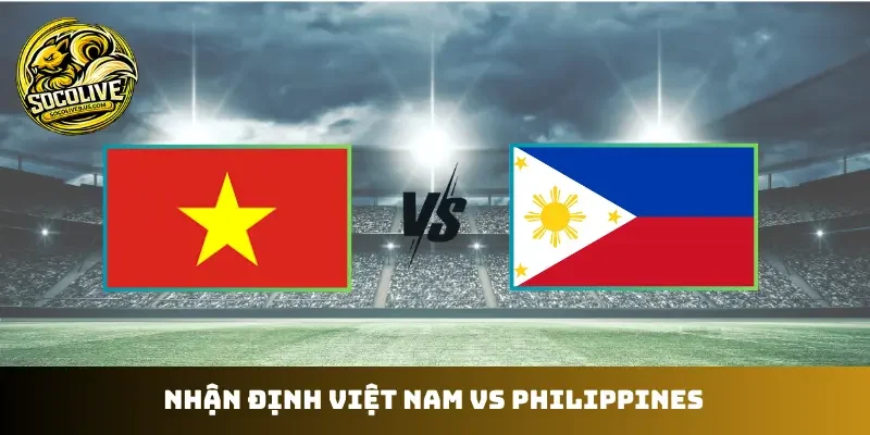 Việt Nam vs Philippines